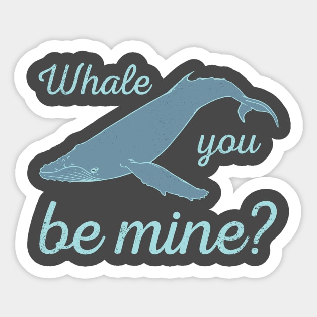 Whale you be mine? Sticker by Sacrilence
